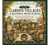 Garden Villages & Blooming Micro-Worlds: Botanical Village Scenes, Greenhouses, Garden Architecture & Cozy Destinations in Bold and Easy Line Art for ... & Easy Relaxation Coloring Books for Adults)