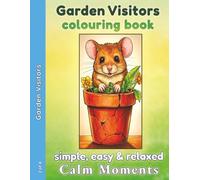 Garden Visitors Colouring Book (Calm Moments In the Country Large-Print Colouring for Adults & Seniors)