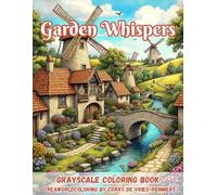 Garden Whispers: A Magical Coloring Journey Through Enchanted Gardens, Cozy Cottages, and Dreamlike Landscapes