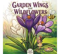 GARDEN WINGS and WILDFLOWERS: A Bold and Easy Coloring Adventure with Beautiful Blooms and Fluttering Wonders