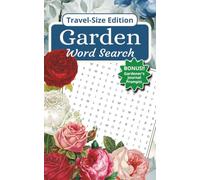 Garden Word Search: 101 Relaxing Travel-Size Flower & Gardening Word Search Puzzles For Adults, Seniors, & Teens | Great Gift For Gardeners | Special Bonus Included! (Travel-Size Titles)
