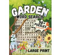 Garden Word Search: 50+ Large Print Word Search Puzzles about Gardening, Flowers, Plants and More | 8.5x11, 110 pages | For Adults, Seniors, Gardeners & Nature Lovers