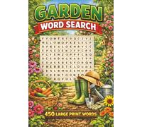 Garden Word Search: 50 Themed Puzzles Celebrating Flowers, Herbs, Tools, and the Joys of Gardening! Dig Into Gardening Knowledge!