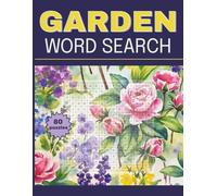 Garden Word Search: 80 Relaxing Puzzles with Easy to Read Print about Gardening, Flowers, Fruits, Herbs, Trees, Tools, Pests, Diseases and More, 8.5x11in