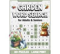 Garden Word Search for Adults: 80+ Large Print Relaxing Word Find Puzzles Featuring Flowers, Plants & Garden Life | Perfect Gardening Gift for Men, Women and Seniors