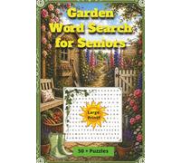 Garden Word Search for Seniors: Large Print Puzzle Book with 50+ Relaxing Word Search Puzzles Featuring Flowers, Plants, Herbs, Cottage Gardens, Nature | Adults, Seniors, Gardeners, and Flower Lovers