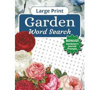 Garden Word Search Large Print: 101 Mindful Flower & Gardening Word Search Puzzles For Adults, Seniors, & Teens | Great Gift For Gardeners | Special Bonus Included! (Large Print Titles)