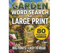 Garden Word Search Large Print: Easy Level Puzzle Book for Adults and Seniors: 80 Big Font Garden-Themed Puzzles for Relaxation, Brain Training, and Easy Reading (Nature Garden Word Search Series)