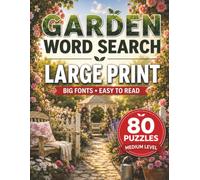 Garden Word Search - Medium Level: Large Print Medium Level Puzzle Book for Adults and Seniors | Big Fonts Easy to Read | 80 Garden-Themed Word Search ... Solutions (Nature Garden Word Search Series)