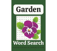 Garden Word Search Puzzle Book: Word Searches with Easy to Read Print about Gardens, Flowers, Planting and More | 6x9 inches, 110 pages | 50+ Puzzles...Gift for Vacations, Holidays, and Free Times