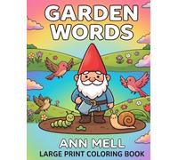 garden words: 'bold & easy large print coloring book for teens adults and seniors that love nature and growing flowers and food