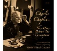 Gardener, Martin Tilbrook - Charlie Chaplinthe Man Behind the Greasepaint