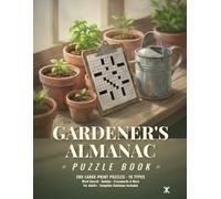 Gardener's Almanac Puzzle Book: The Gardener's Book for Grown-Ups | 200 Large Print Word Search, Sudoku & Crossword Puzzles | A Relaxing Garden Themed Activity Book With Solutions