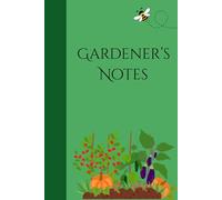 Gardener's Notebook 1: Gift for gardener's, garden planning, journal, diary, plants, flowers, nature. 6"x9" 120 lined pages, home office school ... santa, small, fits in handbag school bag
