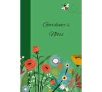 Gardener's Notebook 2: Gift for gardeners, garden planning, journal, diary, plants, flowers, nature. 6"x9" 120 lined pages, home office school ... santa, small, fits in handbag school bag