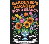 Gardener's Paradise Word Search: Word Searches with Easy to Read Print about Flowers, Herbs & Tools and More | 6x9 inches, 110 pages | 50+ Puzzles... Gift for Vacations, Holiday and Free Times