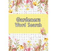 Gardeners Word Search: Large Print Word Find Book | Garden Theme | Relaxing And Easy To Read Puzzles With Solution | For Adults , Seniors And Teens |