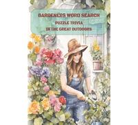 Gardeners Word Search Puzzle Trivia: Gardeners Word Search Puzzle Trivia for Adults, Seniors, Kids, Teens | Plants lover| Outdoor fun| Fun Time| Couple | Meditation | Stress Relief|