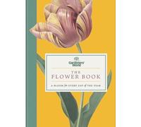 Gardeners’ World: The Flower Book: A Bloom for Every Day of the Year