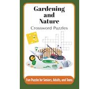 Gardening and Nature Crossword Puzzles: Crossword Puzzles with Fun and Easy to Read Print about Gardening and Nature Themes | Compact 6x9 inch size, ... puzzles | For Stress Relief and Brain Health