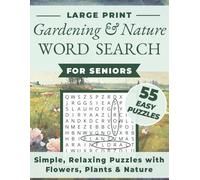 Gardening and Nature Word Search Puzzle Book for Seniors: Easy Large Print Puzzles with Flowers, Plants, Birds, Herbs, Animals, Vegetables, and ... Times (Golden Years Word Search Collection)
