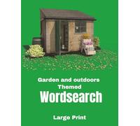 Gardening and Outdoor Word Search Puzzle Book: Garden, Outdoor, Flowers, and nature large print 8.5 x 11 Wordsearch puzzle book. 50 + Puzzles over ... holidays, vacations, free time. Easy to read.