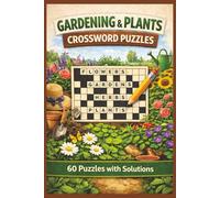 Gardening and Plants Crossword Puzzle: 60 Large Print Puzzles with Solutions | Fun Brain Games for Garden Lovers and Plant Enthusiasts (Nature and Animals Puzzle Series)