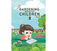 Gardening Book for Children Volume 2: Planting a Garden & Growing Plants for Kids