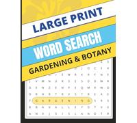 Gardening & Botany Word Search: Large Print Puzzles for Adults Who Love Plants, Flowers, and the Beauty of Nature