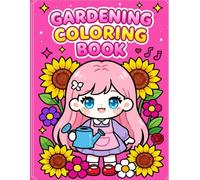 Gardening Coloring Book: A Cute Chibi Coloring Book with 40 Kawaii Garden Scenes - Adorable Characters, Flowers & Veggies to Color for Kids, Teens & Adults