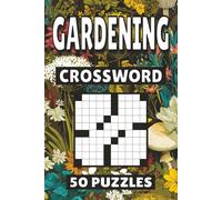 Gardening Crossword: 50 Puzzles For Kids, Adults and Seniors Easy Mind-Stimulating Fun and Engaging Challenges for Mental Relaxation and Vocabulary