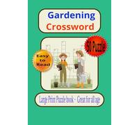 Gardening Crossword Large print puzzle book - great for all age: : crossword with easy to read print about gardening, garden, and flowers | 50 Puzzle ... gift for Vacations, relaxation and free time
