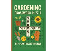 Gardening Crossword Puzzle: 55+ Plant-Powered Brain Teasers | 6″×9″ Premium Paperback with Crisp Print & Complete Solutions