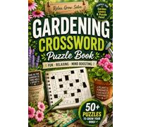Gardening Crossword Puzzle Book: 50+ Garden-Themed Crossword Puzzles for Adults | Flowers, Herbs, Vegetables, Trees, Garden Tools & Nature Vocabulary