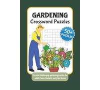 Gardening Crossword Puzzle Book: Crossword Puzzles with Easy-to-Read Print About Gardening, Plants, and Horticulture Terms | 6x9 Inches, 120 Pages | 50+ Puzzles | Solutions Included