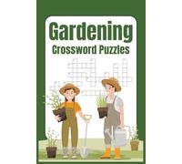 Gardening Crossword Puzzles: 55 Large-Print Brain Games for Garden Lovers - 770 One-Word Clues on Plants, Tools & Flowers | Relaxing Adult Crossword Puzzle Book Gift