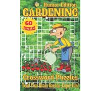 Gardening Crossword Puzzles Book - Humor Edition: Crossword Puzzles with Clear, Easy-to-Read Clues about Flowers, Vegetables, Herbs, and More | 6×9 ... for gardeners, plant lovers, and green thumbs
