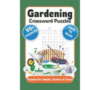 Gardening Crossword Puzzles: Crossword Puzzles With Easy To Read Print About Gardening and Garden Plants | 6x9 inches, 121 pages | 50+ Puzzles | Gift For Vacations, Holidays & Relaxation