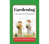Gardening Crossword Puzzles: Crossword Puzzles with Easy to Read Print about Gardening, plants, tools and more, 6x9 inches. 120 pages. 50+ puzzles. Gift for Holidays, Relaxation and Vacations.
