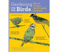 Gardening for the Birds: How to Create a Bird-Friendly Backyard