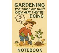 Gardening for those who don't know what theyre doing funny notebook garden planner
