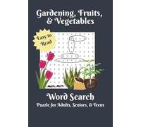 Gardening, Fruits, and Vegetables Themed Word Search Puzzle Book for Adults: Word Searches with Easy to Read Print about Gardening Tools, Terms, and ... for Vacations, Holidays, and Free Times