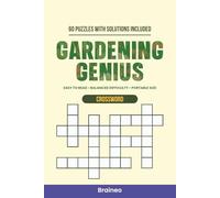 Gardening Genius Crossword Puzzle Book: 60 Crosswords on Plants, Tools, Soils, Seasons & Pests (Solutions Included)
