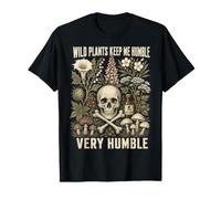 Gardening Humor Wild Plants Keep Me Humble Funny Botanical Camiseta