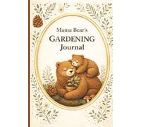 Gardening Journal and Log Book: A Simple Way To Keep Track of Your Houseplants Growth and Plant Care | Soft Matte Cover | Mama Bear Cashew colored Designed Soft Cover