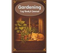 Gardening Journal and Log Book: A Simple Way To Record Your Indoor Plant Care