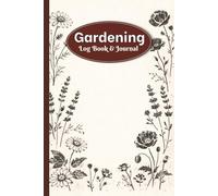 Gardening Journal and Log Book: A Simple Way To Record Your Indoor Plant Care