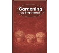 Gardening Journal and Log Book: A Simple Way To Record Your Indoor Plant Care