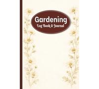 Gardening Journal and Log Book: A Simple Way To Record Your Indoor Plant Care | Soft & Matte Cover