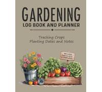 Gardening Log Book and Planner: A Simple Plan Book & Journal Organizer with Companion Planting for Beginners